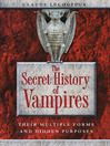 The Secret History of Vampires (eBook): Their Multiple Forms and Hidden Purposes